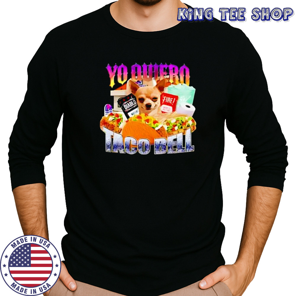 Yo Quiero Taco Bell Meme shirt Long Sleeved