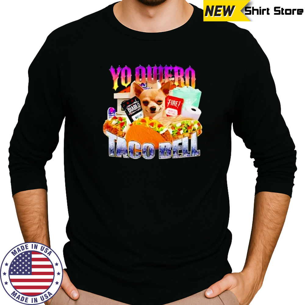 Yo Quiero Taco Bell Meme shirt Long Sleeved