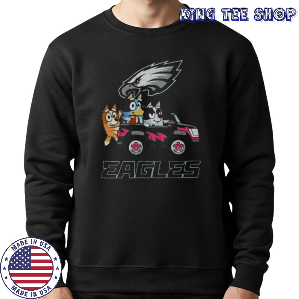 Bluey and Philadelphia Eagles driving a car funny shirt Sweatshirt