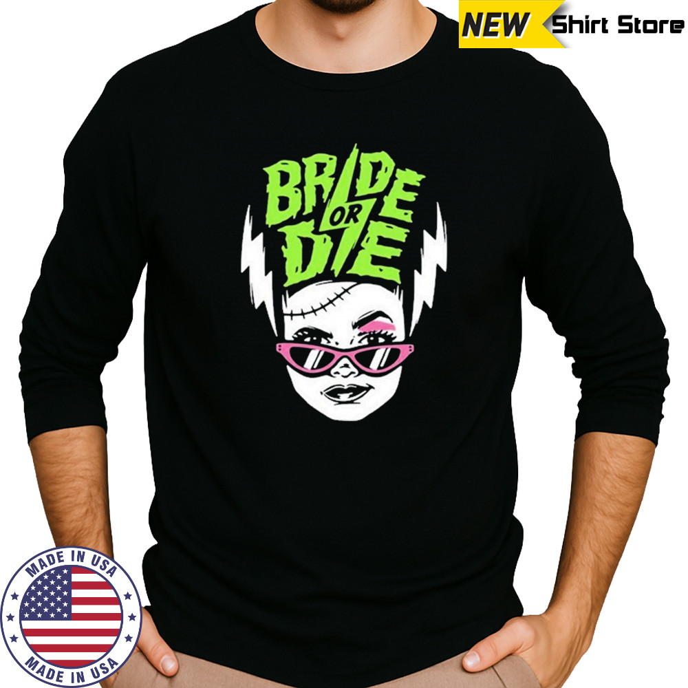 Bride Or Die T-shirt Long Sleeved