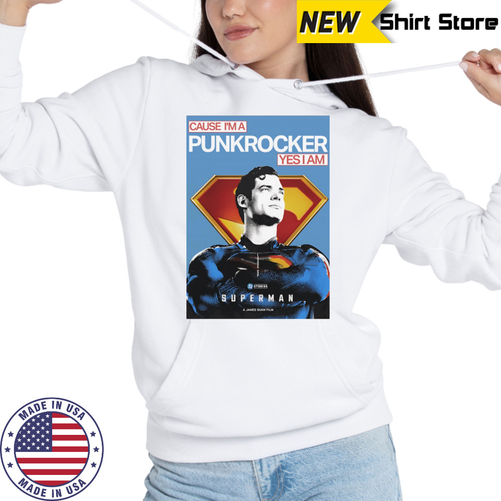 Cause I’m a Punk Rocker yes I am Superman shirt Hoodie
