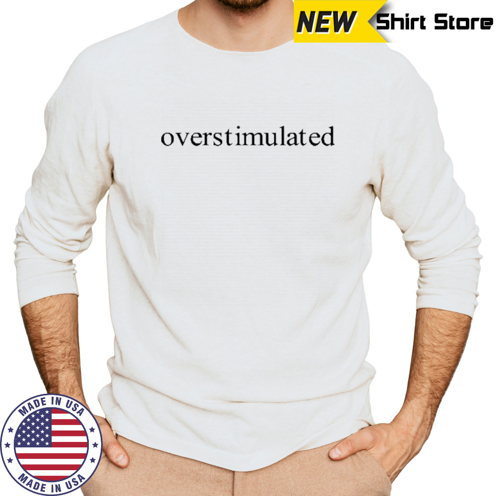 Charis Putmon Wearing Overstimulated T-Shirt Long Sleeved