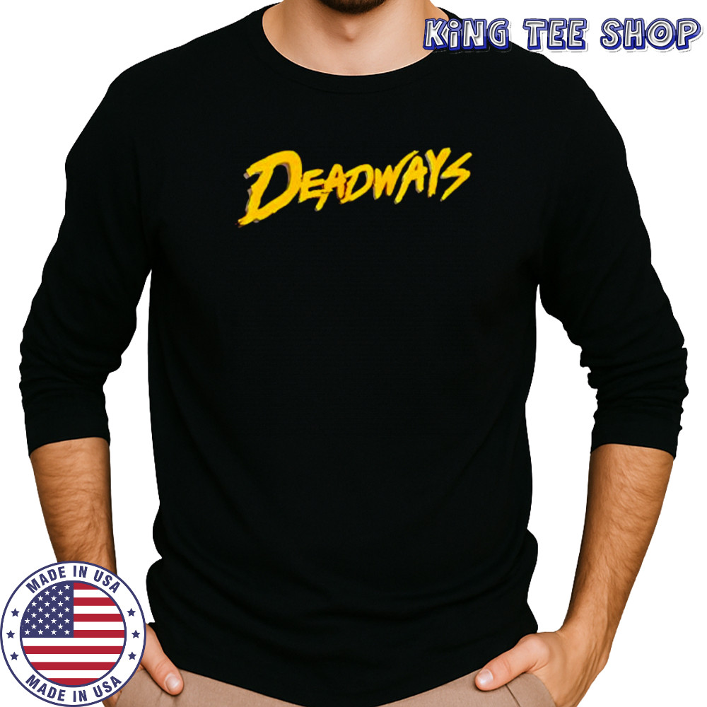 Deadways style shirt Long Sleeved