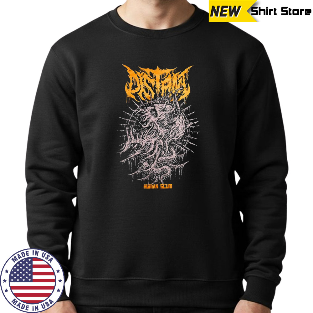Distant Human Scum T-shirt Sweatshirt