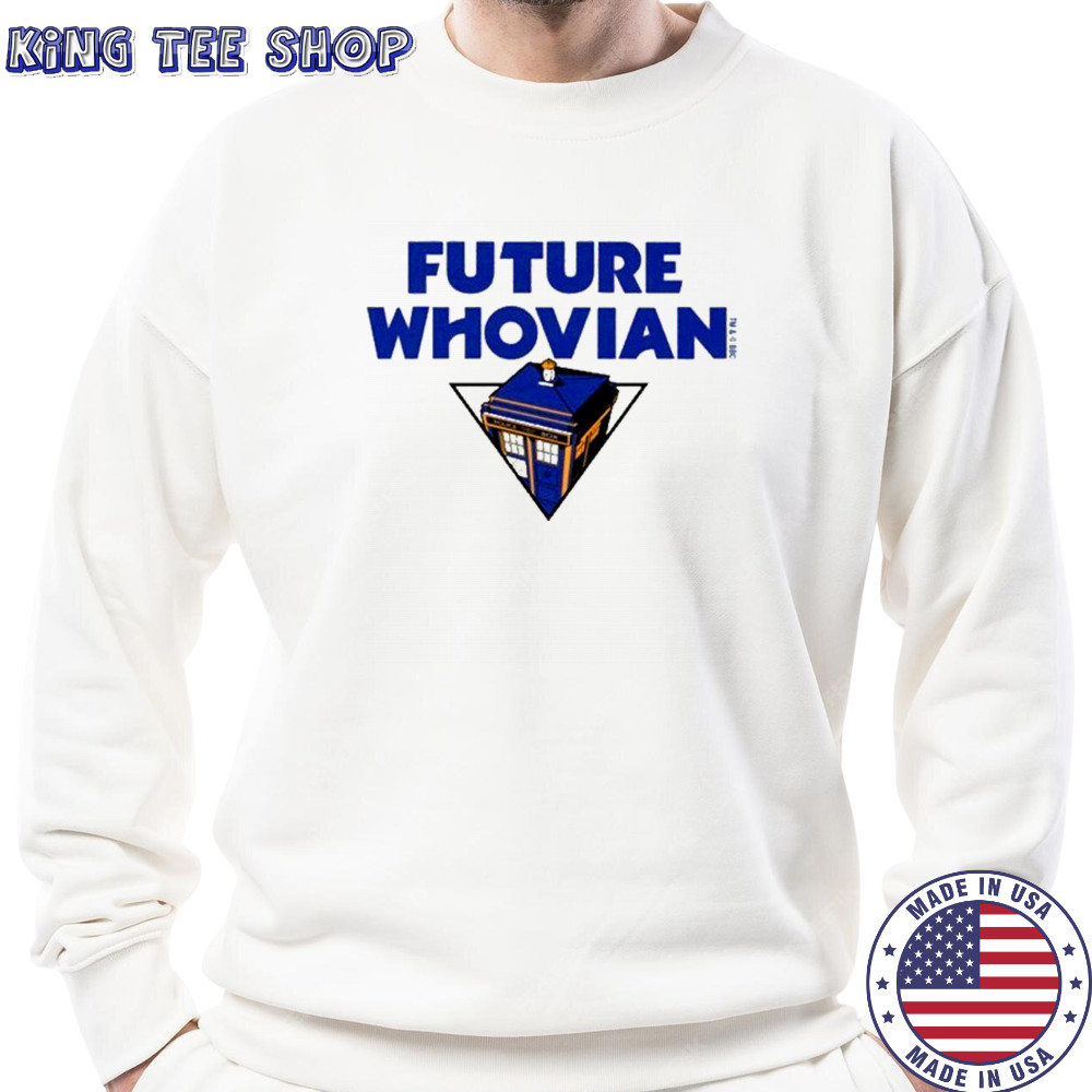 Doctor Who Future Whovian T-shirt Sweatshirt