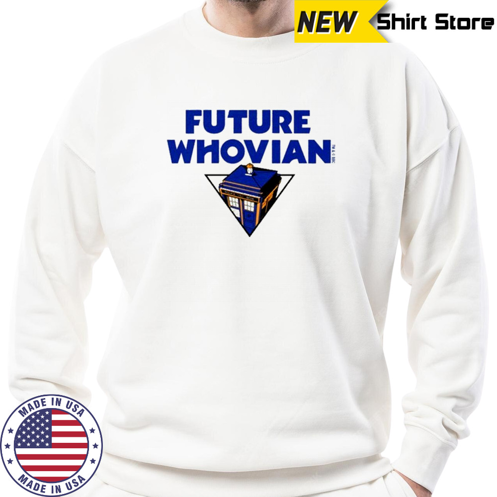 Doctor Who Future Whovian T-shirt Sweatshirt