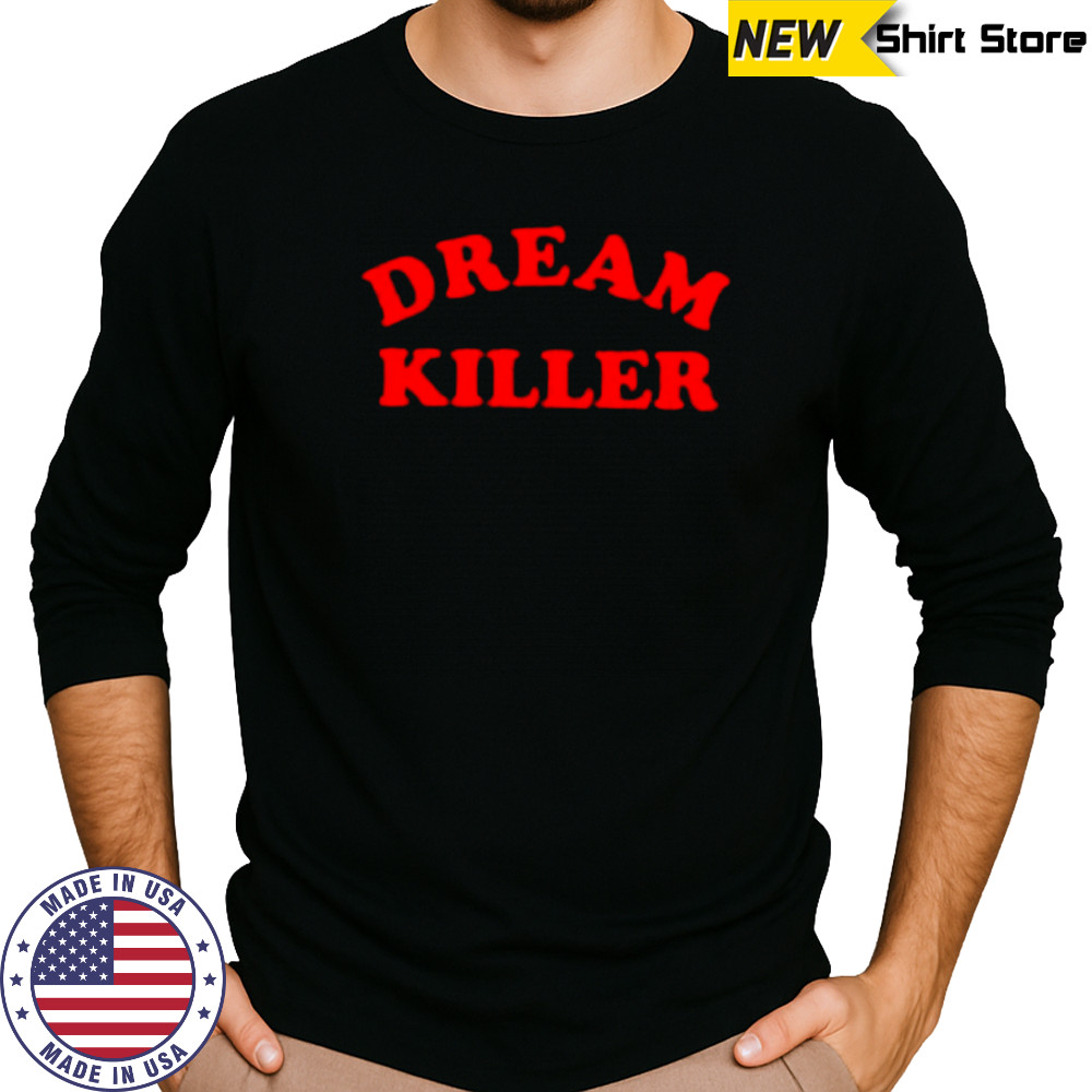 Dream Killer FTWR shirt Long Sleeved