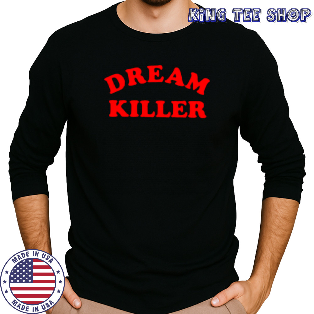 Dream Killer FTWR shirt Long Sleeved