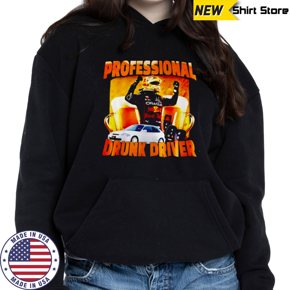F1 Professional Drunk Driver shirt Hoodie