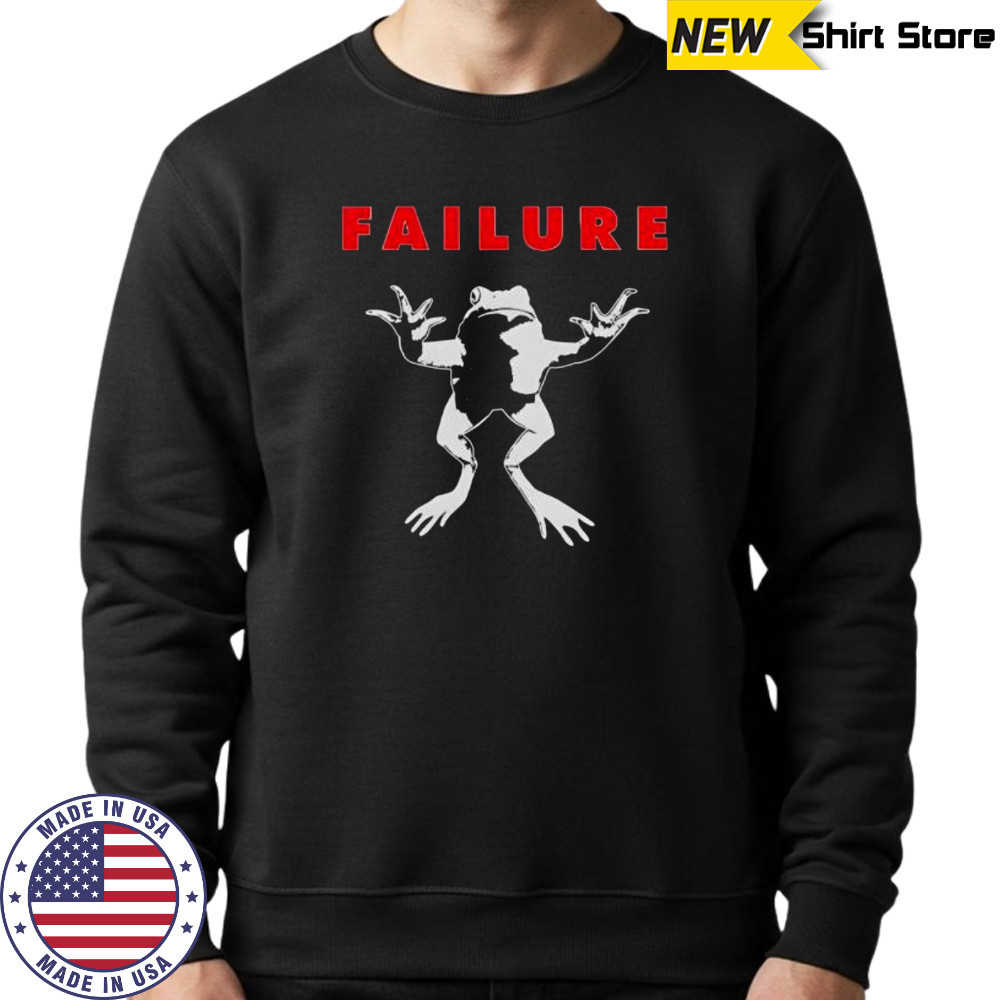 Failure Frog shirt Sweatshirt