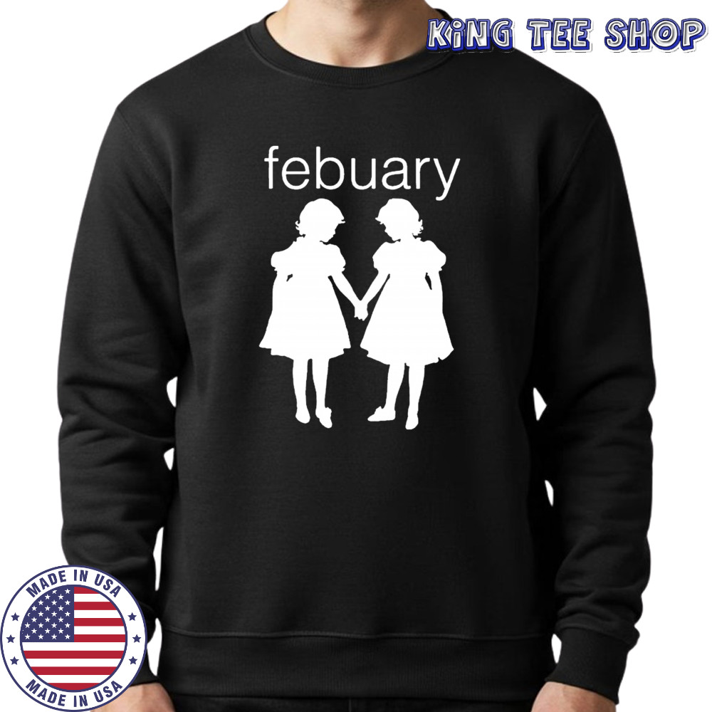 Febuary Twins T-Shirt Sweatshirt