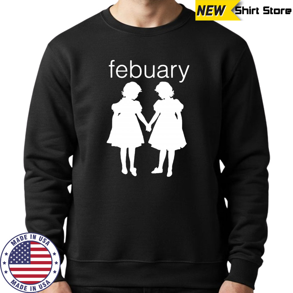 Febuary Twins T-Shirt Sweatshirt