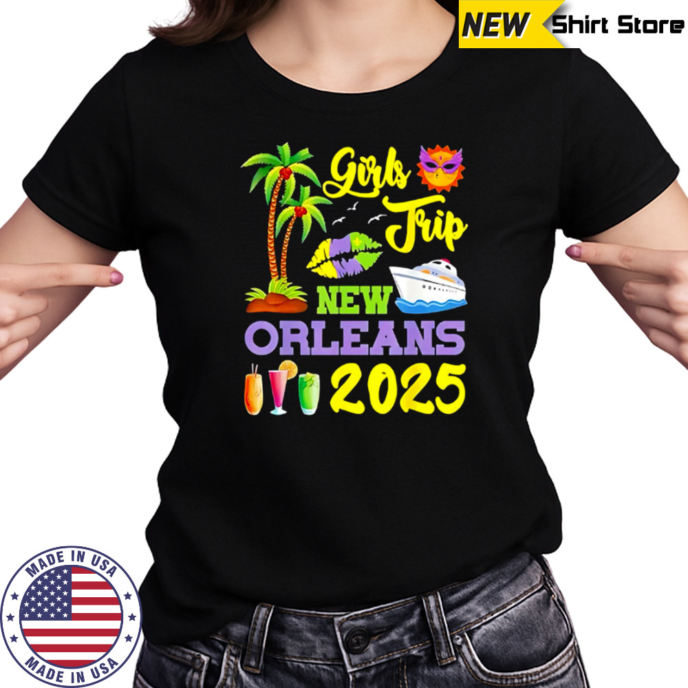 Girls Trip New Orleans 2025 shirt Women's T-shirt