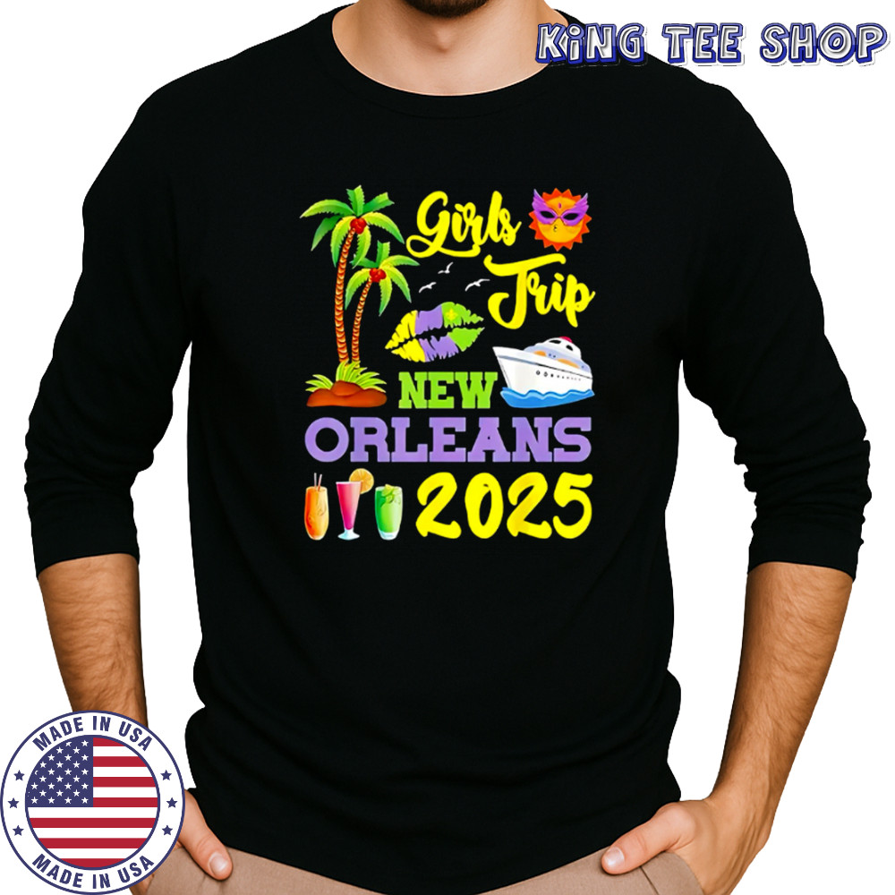 Girls Trip New Orleans 2025 shirt Long Sleeved