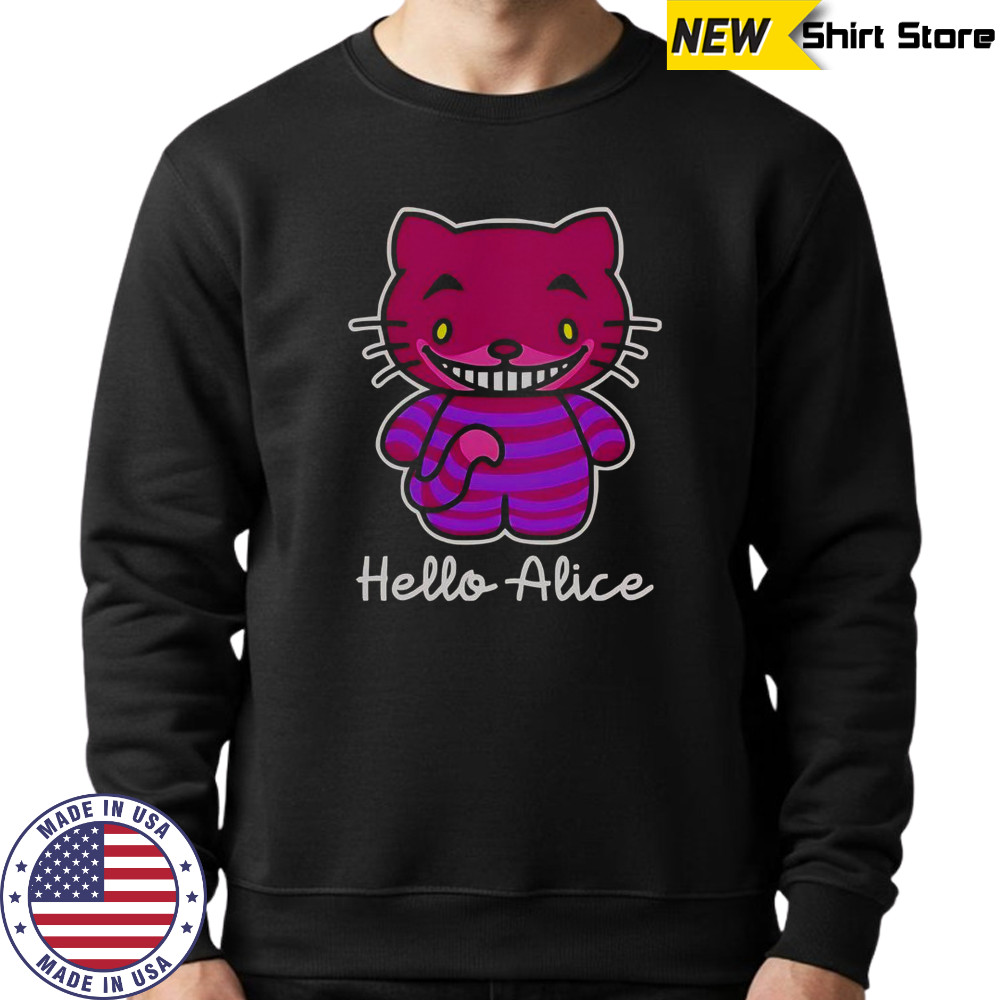 Hello Alice Cheshire Cat Hello Kitty Alice In The Wonderland T-Shirt Sweatshirt