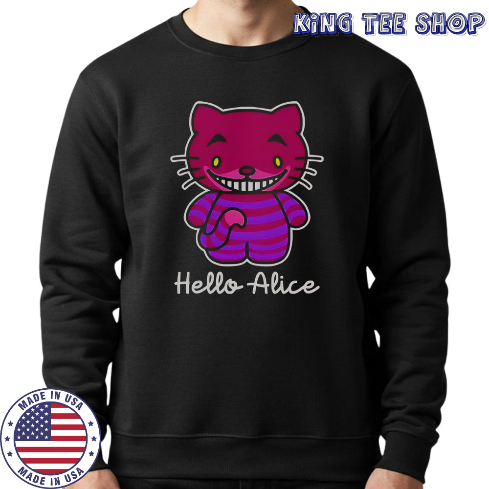 Hello Alice Cheshire Cat Hello Kitty Alice In The Wonderland T-Shirt Sweatshirt