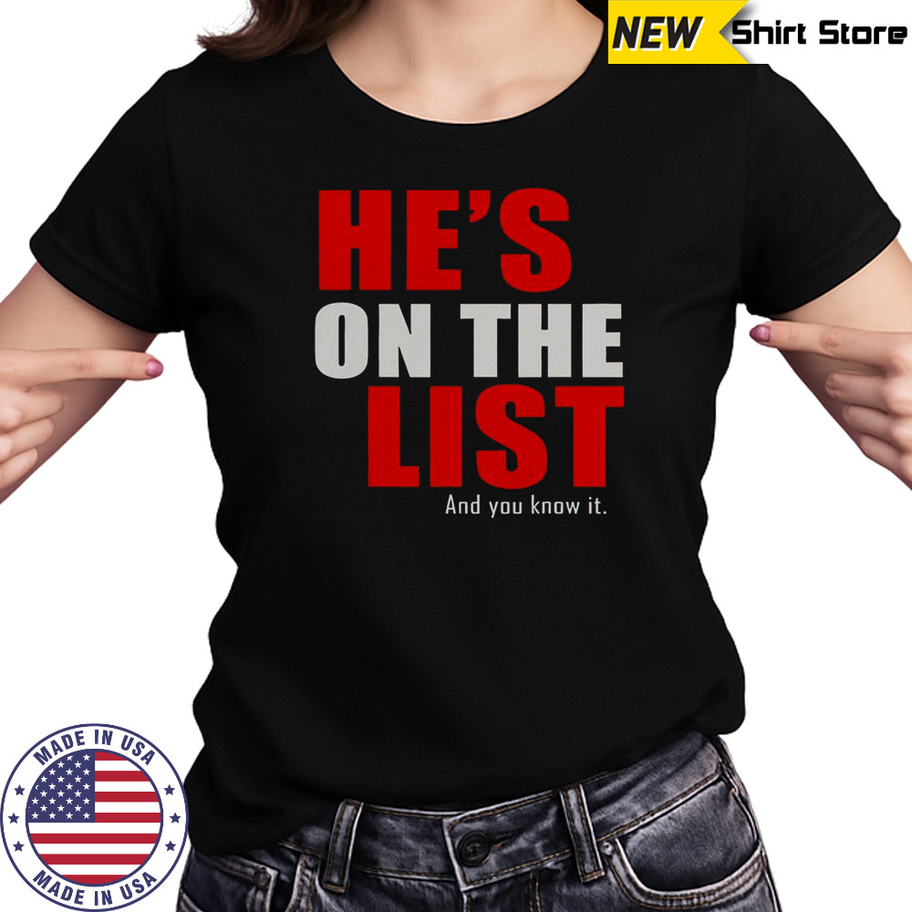He’s On The List And You Know It T-Shirt Women's T-shirt
