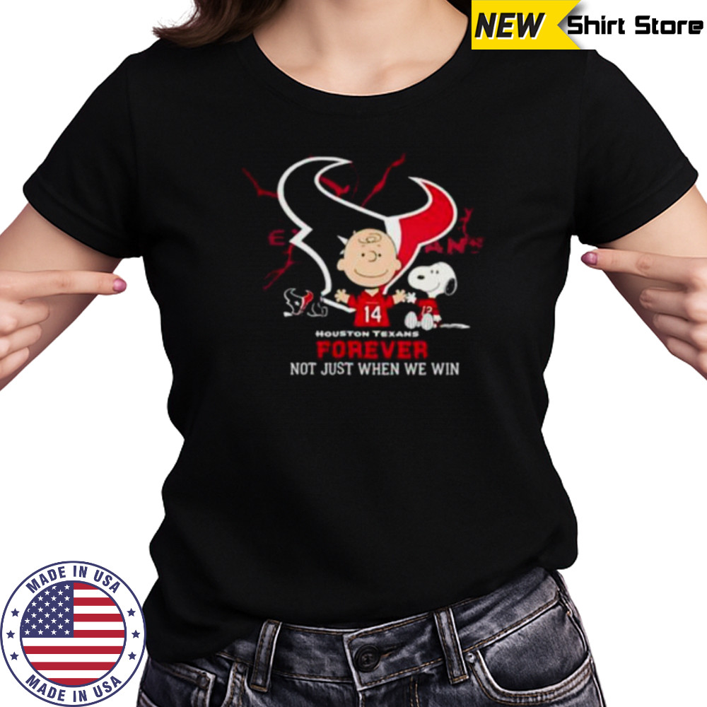 Houston Texans Charlie Brown Snoopy Texans Forever Not Just When We Win shirt Women's T-shirt