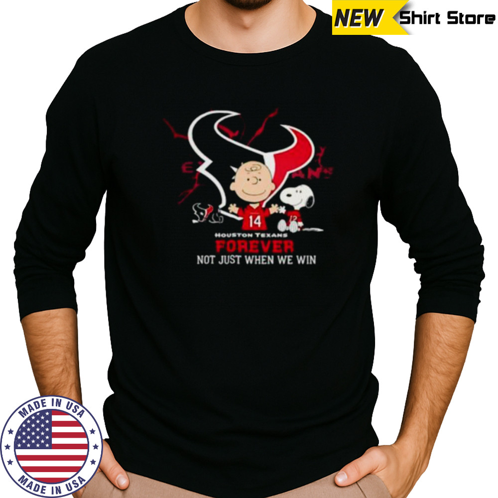 Houston Texans Charlie Brown Snoopy Texans Forever Not Just When We Win shirt Long Sleeved