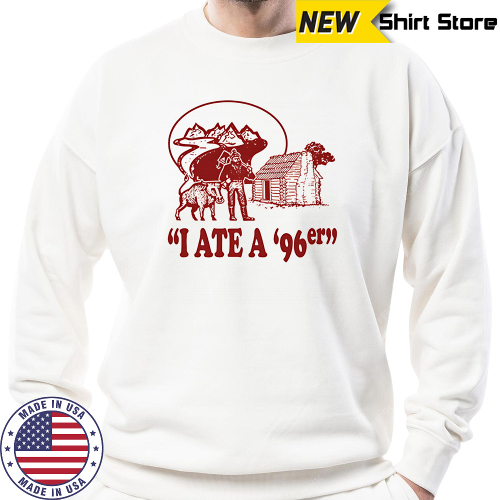 I ate a ’96er shirt Sweatshirt