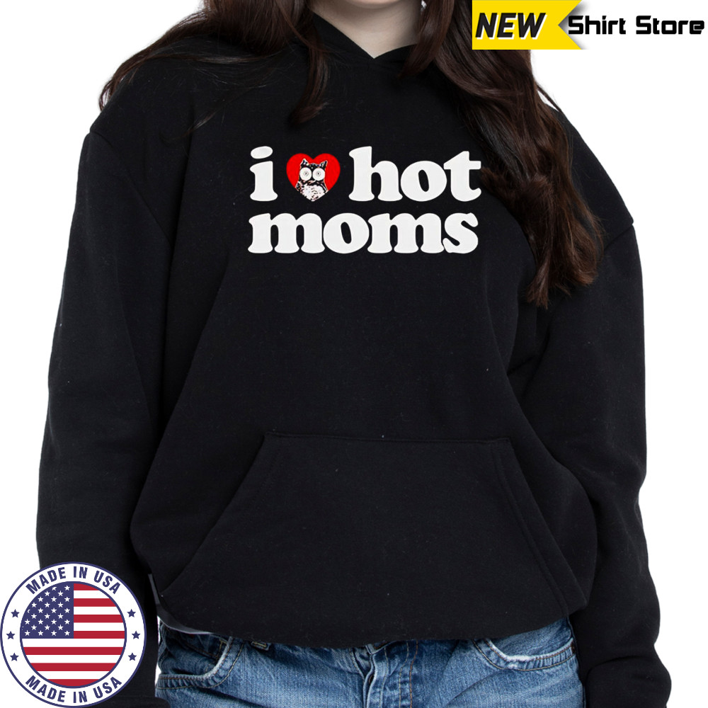 I Love Hot Moms x Hooters shirt Hoodie