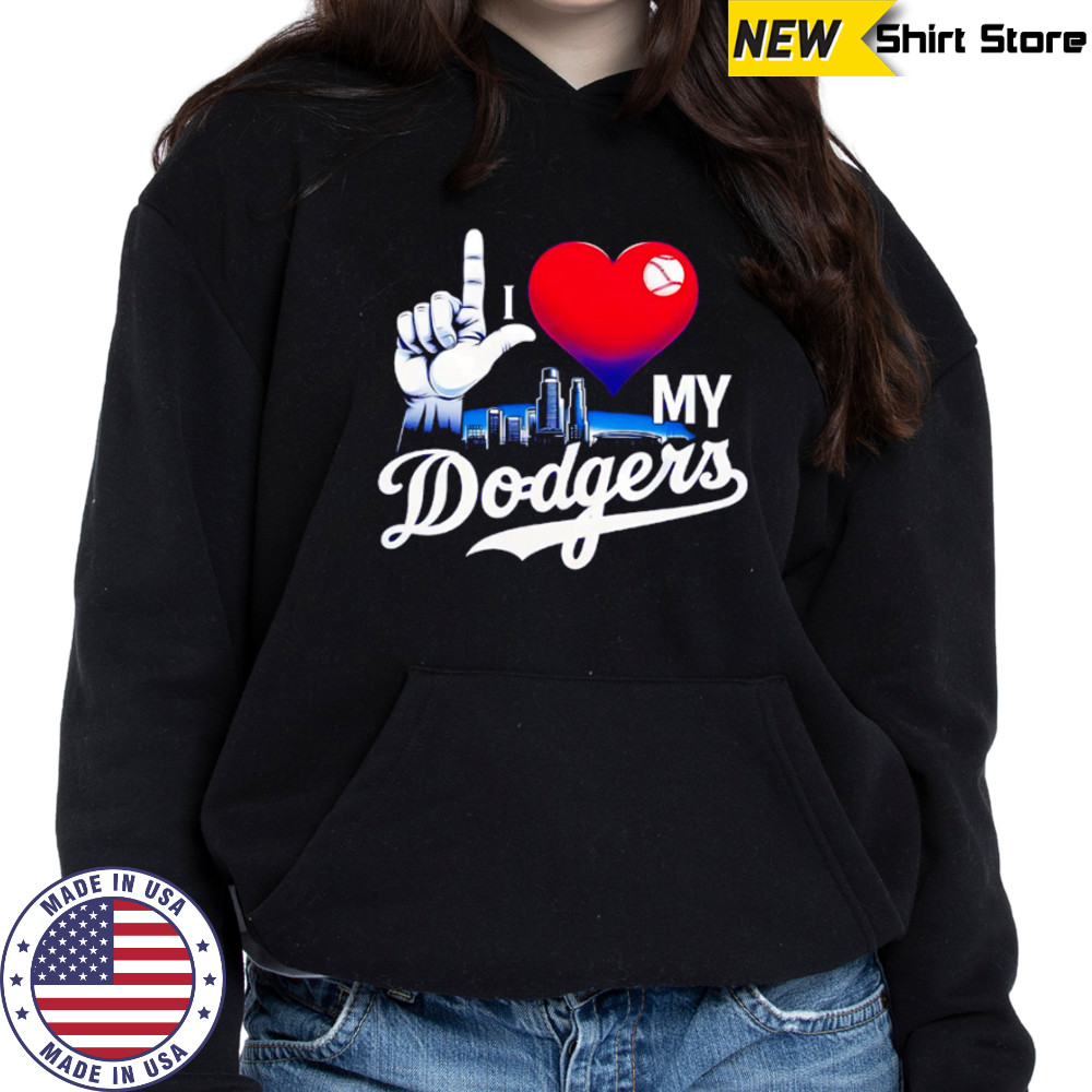 I love my Dodgers skyline shirt Hoodie