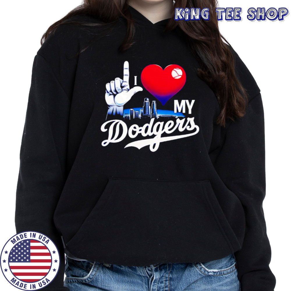 I love my Dodgers skyline shirt Hoodie
