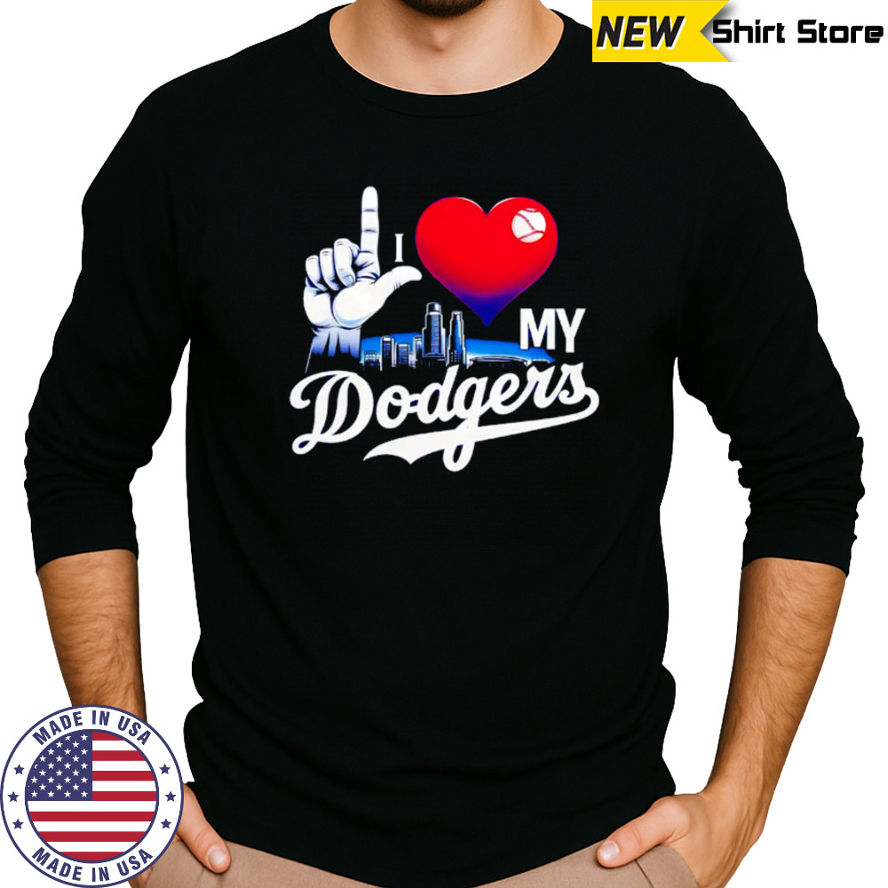I love my Dodgers skyline shirt Long Sleeved