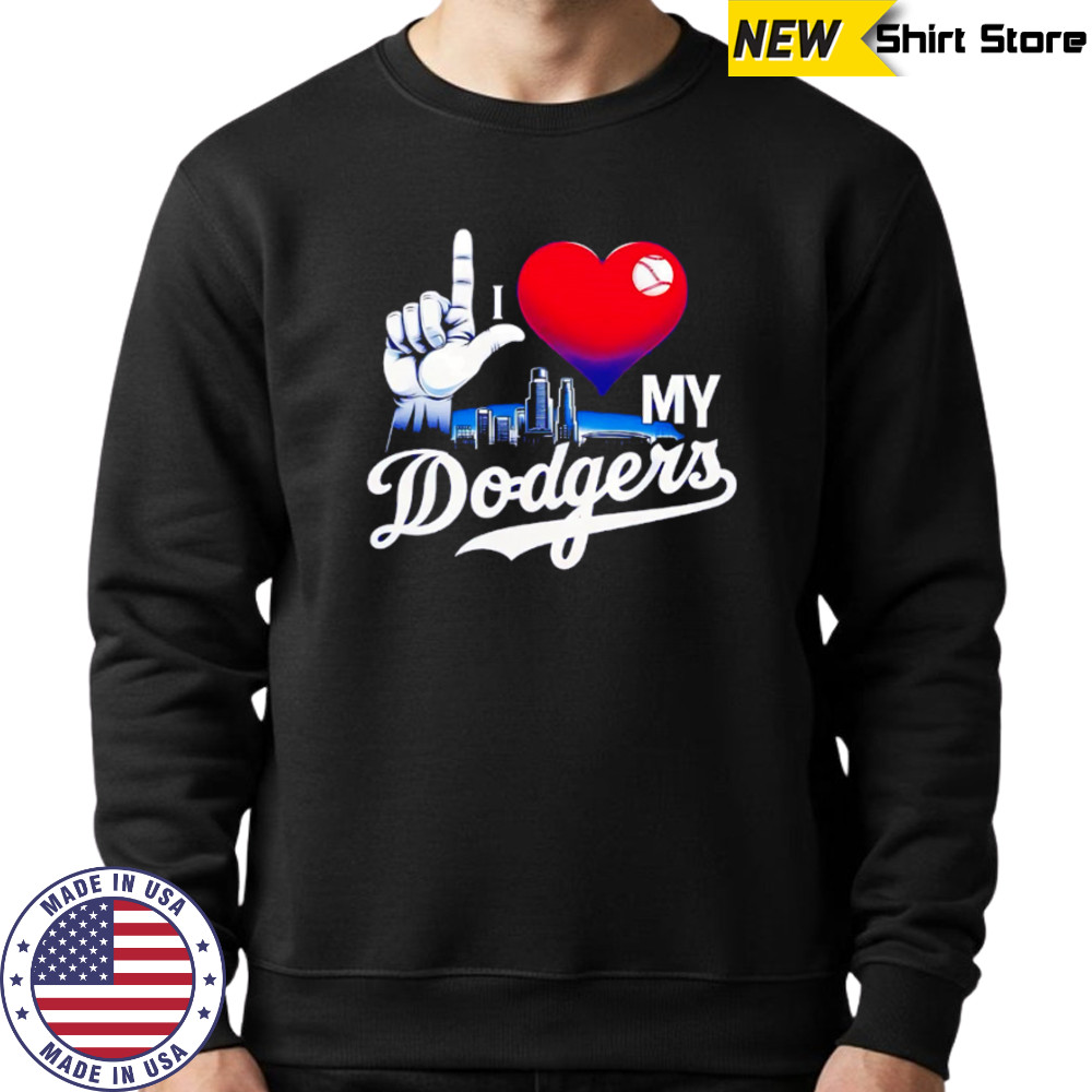 I love my Dodgers skyline shirt Sweatshirt