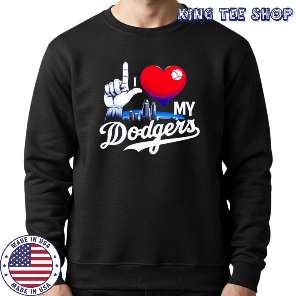 I love my Dodgers skyline shirt Sweatshirt