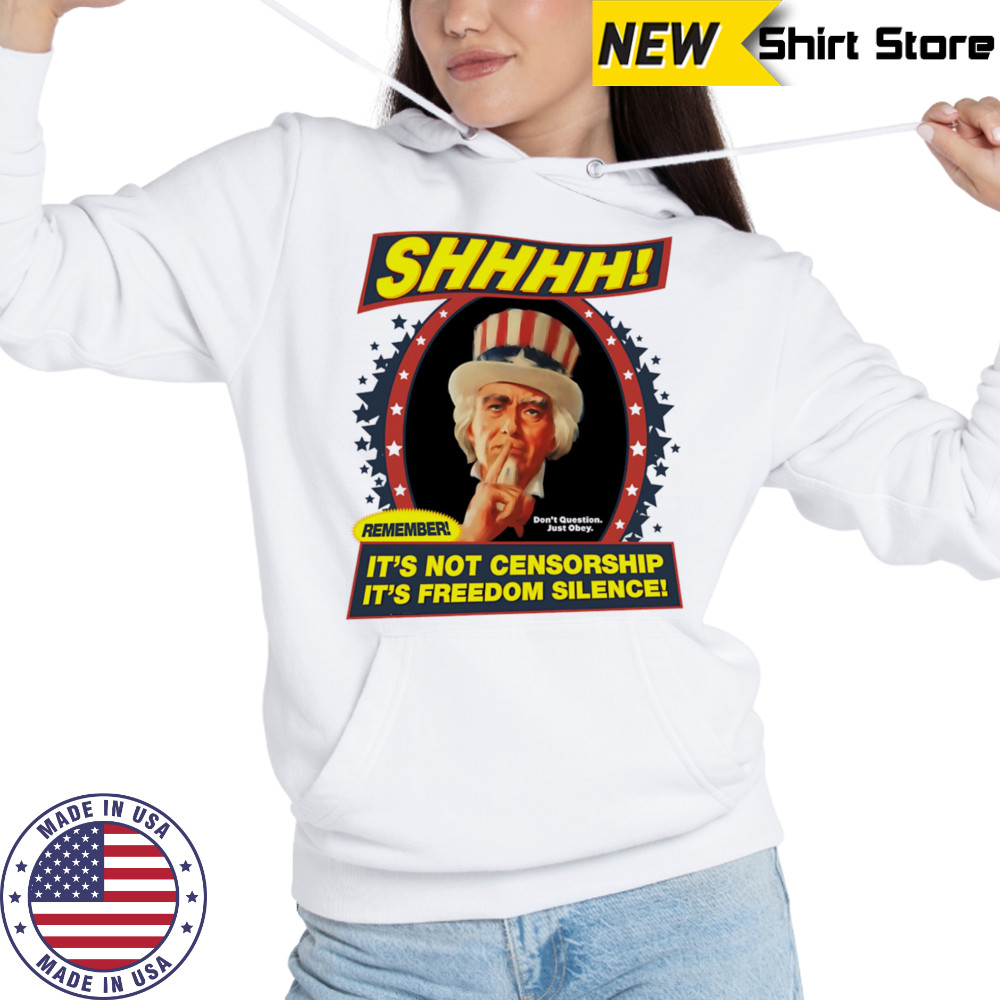 It’s not censorship it’s Freedom Silence shirt Hoodie