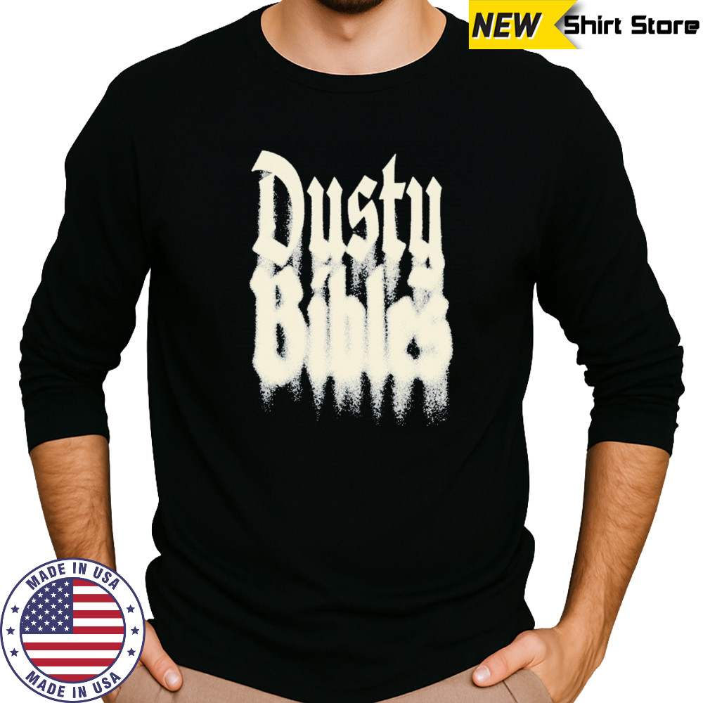 Josiah Queen Dusty Bibles T-shirt Long Sleeved