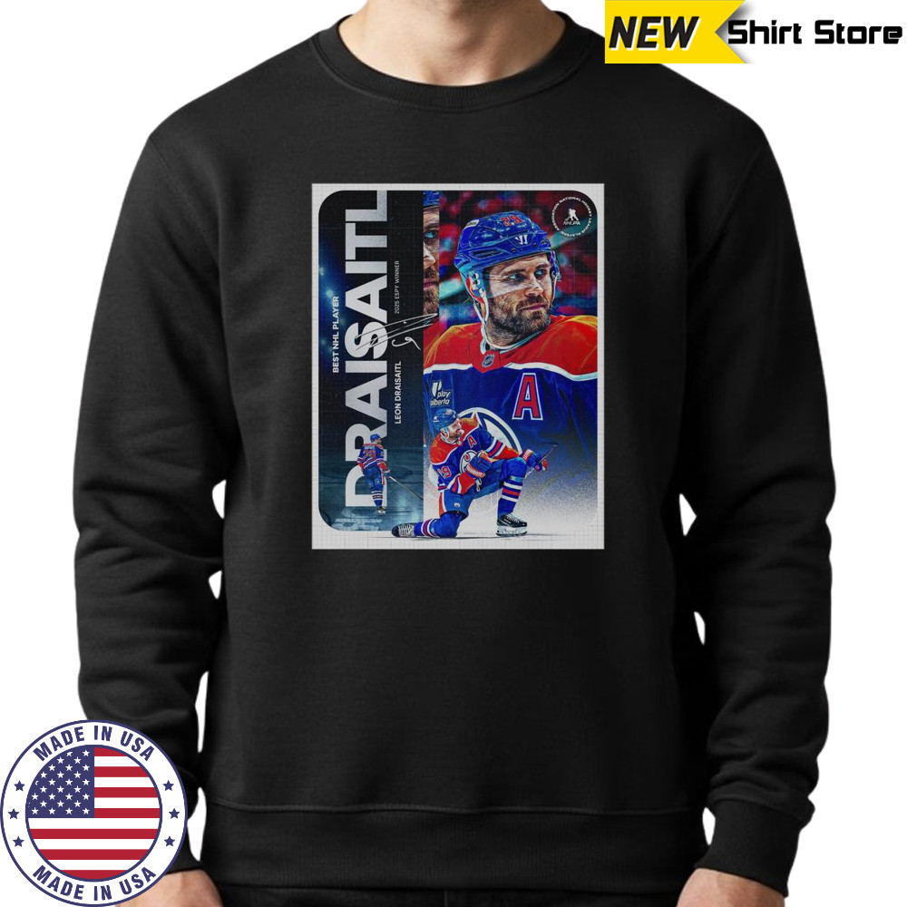 Leon Draisaitl From Edmonton Oilers Reached Best NHL Player 2025 ESPY Winner T-Shirt Sweatshirt