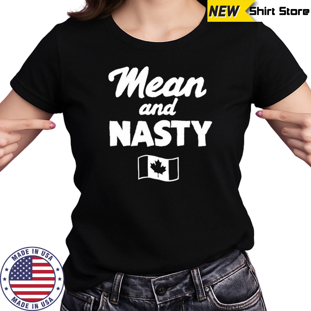 Mean And Nasty Canada T-shirt Women's T-shirt