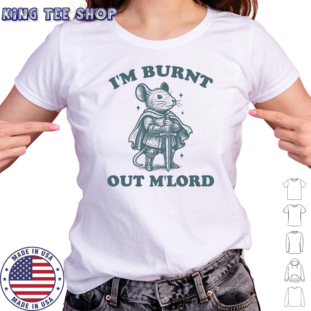 Mouse I’m Burnt Out Mlord shirt Women's T-shirt
