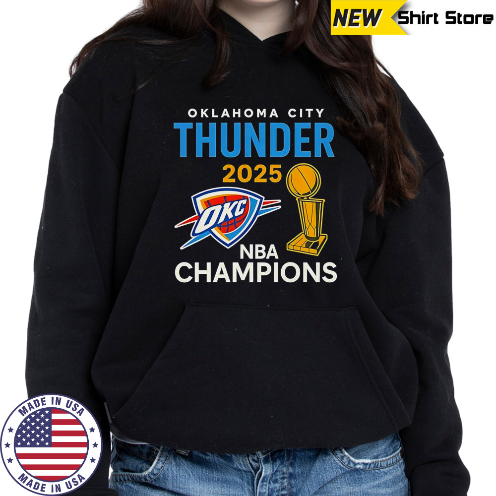 OKC Thunder 2025 NBA Champions Trophy Classic T-Shirt Hoodie