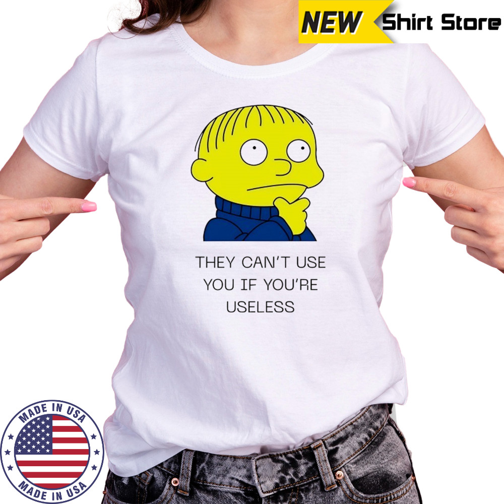 Ralph Wiggum they can’t use you if you’re useless shirt Women's T-shirt