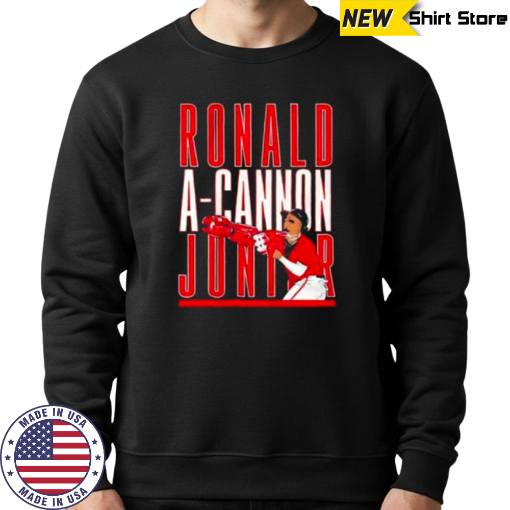Ronald Acuña Jr A Cannon Jr shirt Sweatshirt