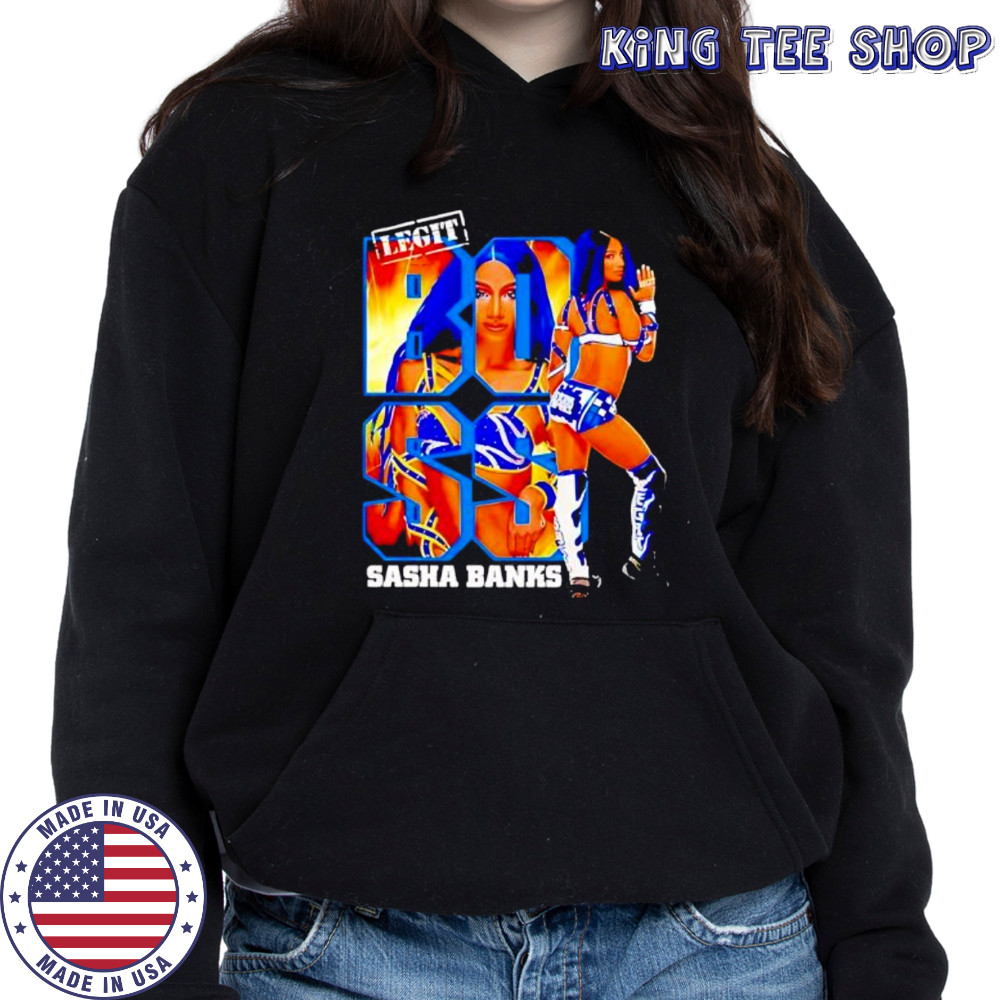 Sasha Banks Legit shirt Hoodie