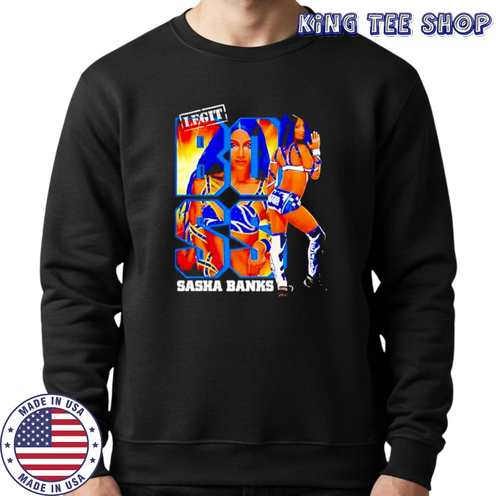 Sasha Banks Legit shirt Sweatshirt