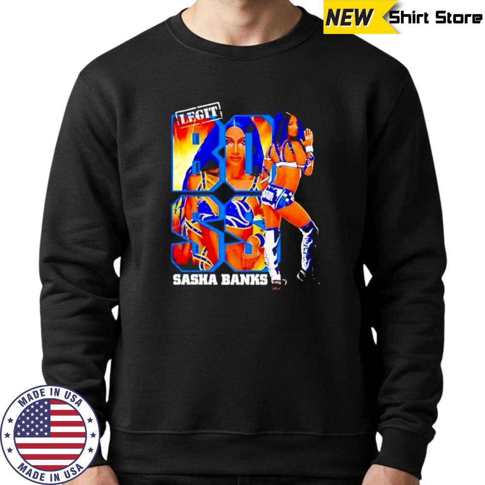 Sasha Banks Legit shirt Sweatshirt