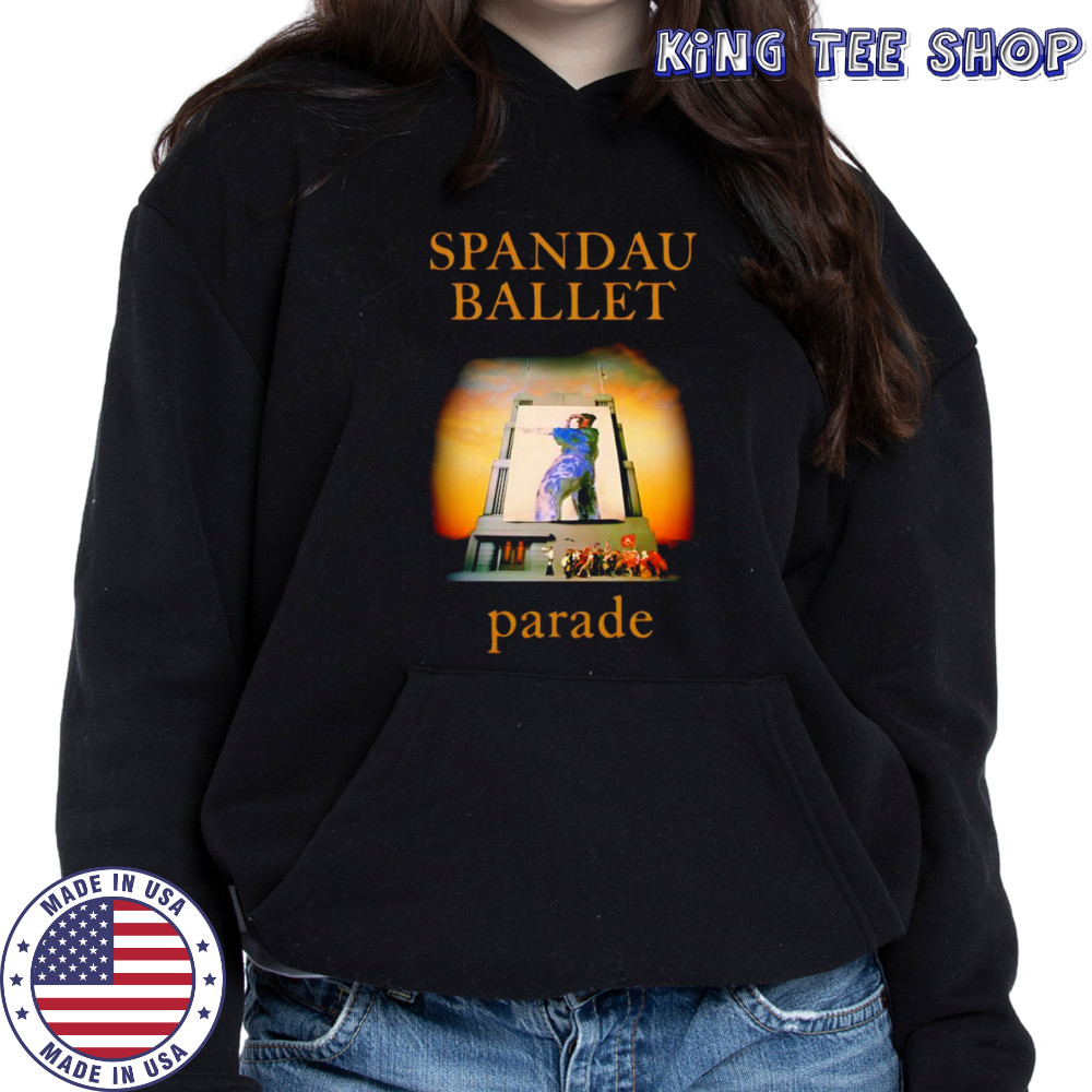 Spandau Ballet Parade shirt Hoodie