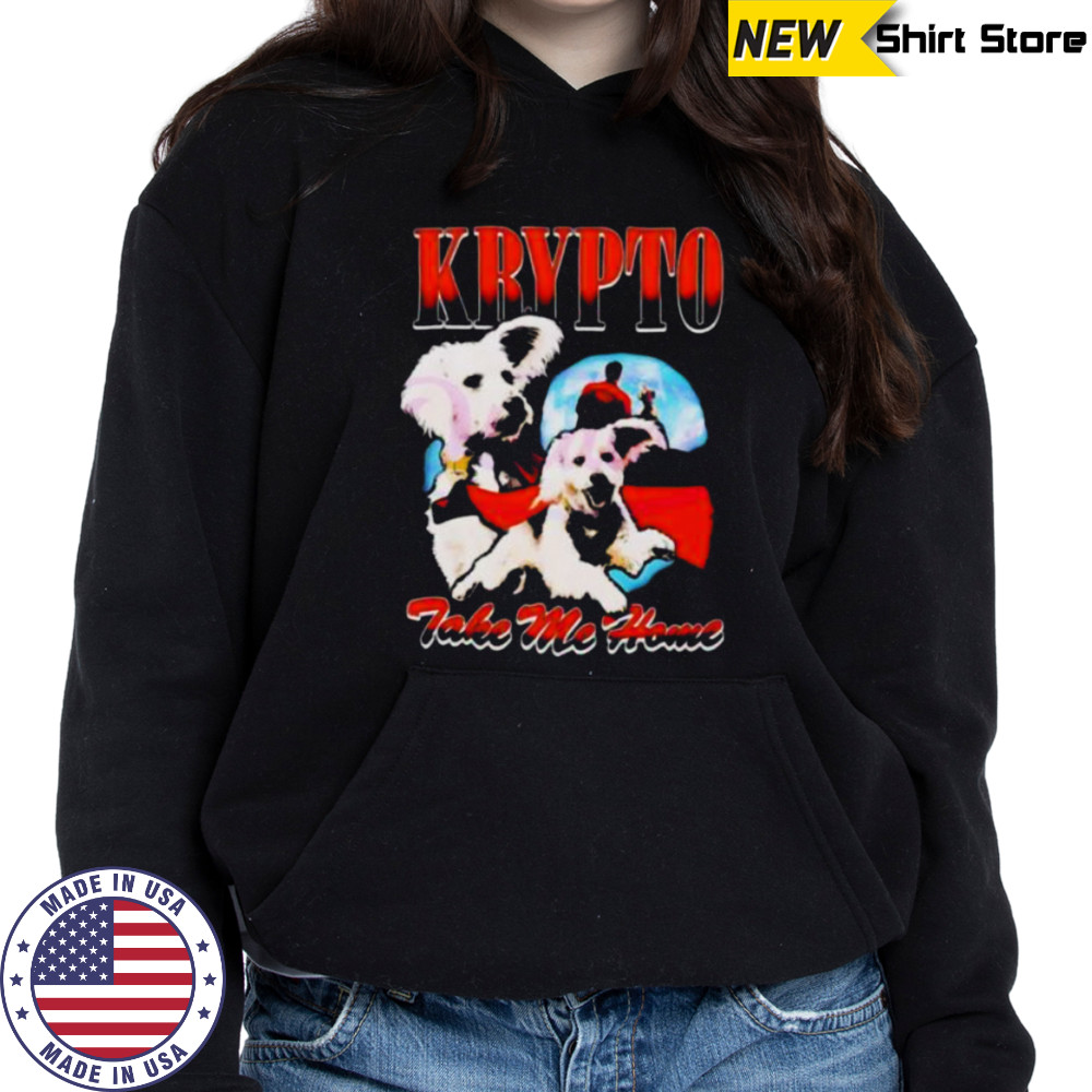 Superman Krypto take me home shirt Hoodie