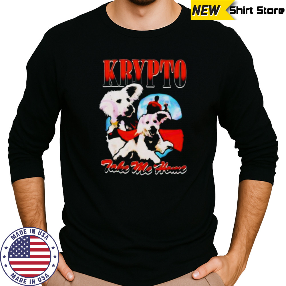 Superman Krypto take me home shirt Long Sleeved
