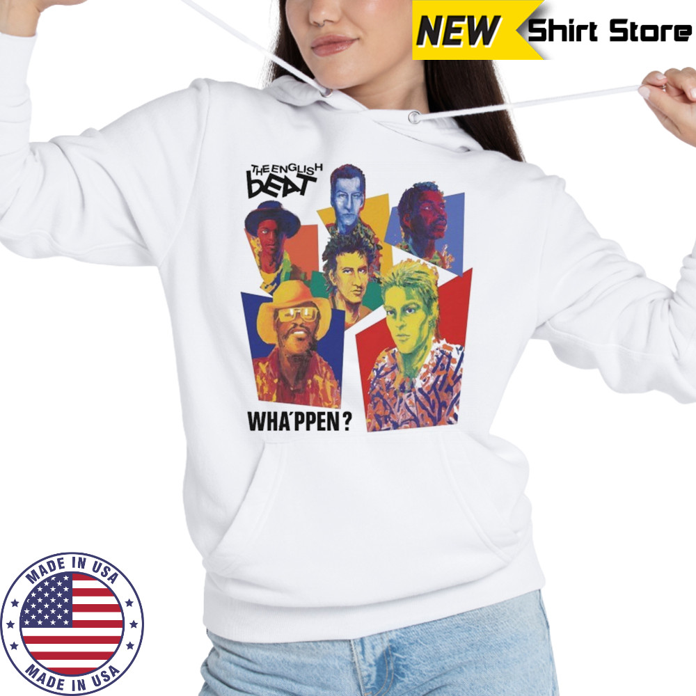 The English Beat Wha’ppen T-shirt Hoodie