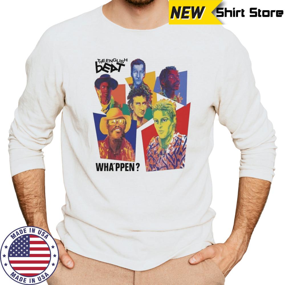 The English Beat Wha’ppen T-shirt Long Sleeved