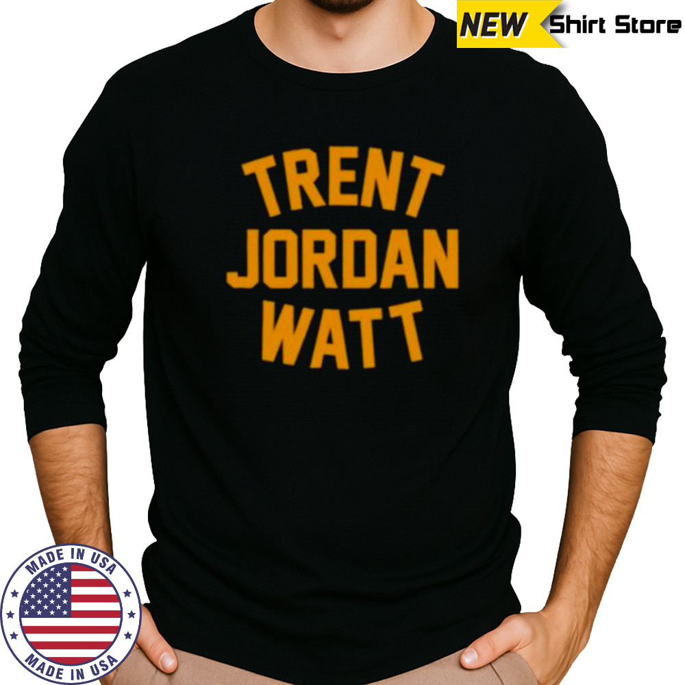 Trent Jordan Watt Pittsburgh Steelers shirt Long Sleeved