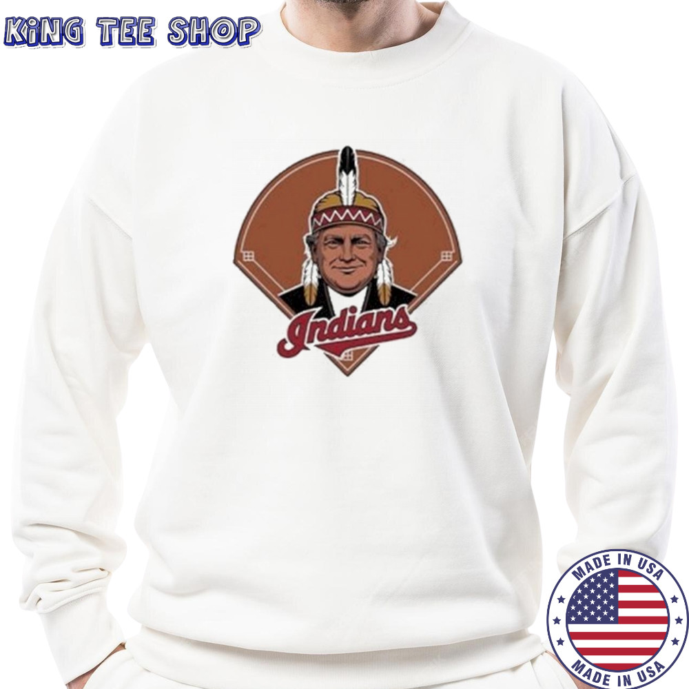 Trump Chief Wahoo Indians T-Shirt Sweatshirt