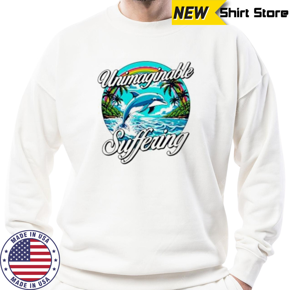 Unimaginable Suffering summer shirt Sweatshirt