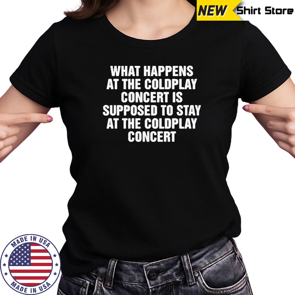 What Happens At The Concert Shirt Women's T-shirt